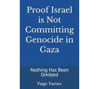 Proof Israel is Not Committing Genocide in Gaza: Nothing Has Been Omitted