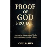 Proof of God Project: … answering the question of God’s existence through physical evidence