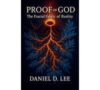 Proof of God: The Fractal Fabric of Reality
