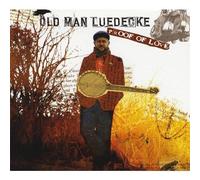 OLD MAN LUEDECKE - Proof of Love