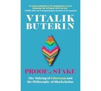 Proof of Stake: The Making of Ethereum and the Philosophy of Blockchains