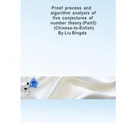 Proof process and algorithm analysis of five conjectures of nunber theory (Part3) (Chinese-to-Enlish): Liu Theorem and algorithm