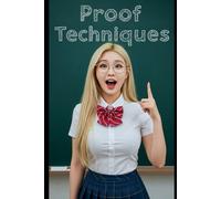 Proof Techniques: The All in One Textbook