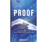 Proof: Undeniable Evidence of God Found in the Bible's Most Unbelievable Story