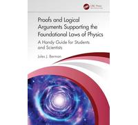 Proofs and Logical Arguments Supporting the Foundational Laws of Physics