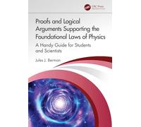 Proofs and Logical Arguments Supporting the Foundational Laws of Physics