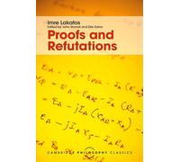 Proofs and Refutations: The Logic of Mathematical Discovery