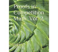 Proofs in Competition Math: Volume 2