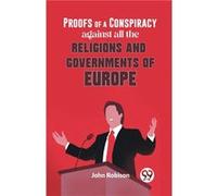 Proofs Of A Conspiracy Against All The Religions And Governments Of Europe - John Robison - Double 9 Books - Livre en Anglais - Paperback John RobisonJohn Robison (Auteur)