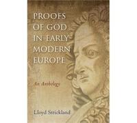 Proofs of God in Early Modern Europe by Lloyd Strickland Inconnu (Auteur)