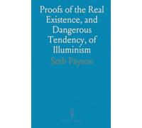 Proofs of the Real Existence, and Dangerous Tendency, of Illuminism