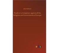 Proofs or a Conspiracy against all the Religions and Governments of Europe - John Robison - BoD Third Party Titles - Livre en Anglais John RobisonJohn Robison (Auteur)