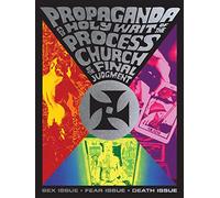Propaganda and Holy Writ of the Process Church of the Final Judgment: Sex Issue, Fear Issue, Death Issue, the Gods on War