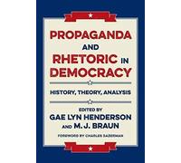 Propaganda And Rhetoric In Democracy