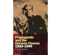 Propaganda and the German Cinema, 1933-1945, Cinema and Society Series David Welch (Auteur)