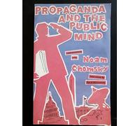 Propaganda and the Public Mind: Conversations with Noam Chomsky and David Barsamian