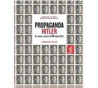 Propaganda Hitler: Du "sauveur" au monstre, les 1000 visages du Führer