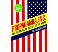 Propaganda, Inc.: Selling America's Culture to the World
