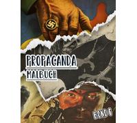 Propaganda Malbuch: Band 6 Von Historischen Plakate Aus Ww1 Ww2 Weltkrieg Kalten Krieg Alte Patriotische Kunst Politische Drucke Amerikanische Poster ... Seiten Für Spaß Entspannung Stressabbau