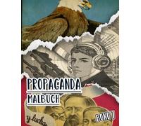 Propaganda Malbuch: Band 7 Von Historischen Plakate Aus Ww1 Ww2 Weltkrieg Kalten Krieg Alte Patriotische Kunst Politische Drucke Amerikanische Poster ... Seiten Für Spaß Entspannung Stressabbau