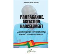 Etienne Fabaka Sissoko – Propagande, Agitation, Harcèlement – L'Harmattan – Broché