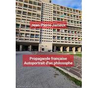 Propagande française Autoportrait d'un philosophe - Jean Pierre Jameux - Librinova - broché - Essai