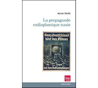 Muriel Favre – La propagande radiophonique nazie – Broché – INA