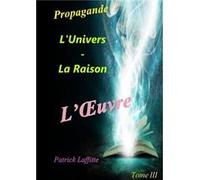 Propagande Tome III 2022 Patrick Laffitte (Auteur)