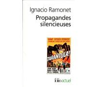Propagandes silencieuses Masses, télévision, cinéma - Ignacio Ramonet - Gallimard - Poche - Essai