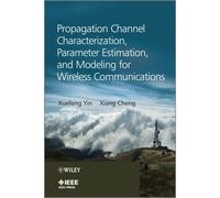 Propagation Channel Characterization, Parameter Estimation, And Modeling For Wireless Communications