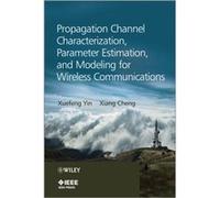 Propagation Channel Characterization Parameter Estimation and Modeling for Wireless Communications by Cheng & Xiang Peking University & Beijing & China Xuefeng Yin, Xiang Cheng (Auteur)