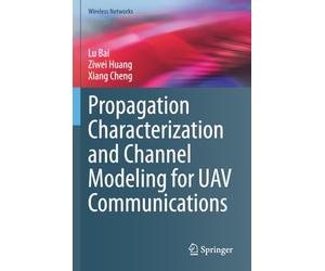 Propagation Characterization and Channel Modeling for UAV Communications