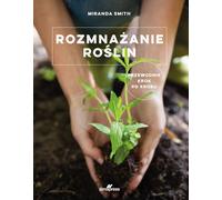 Propagation des plantes - Miranda Smith (Buch auf Polnisch)