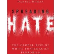 Propager la haine : la montée mondiale du terrorisme suprémaciste blanc