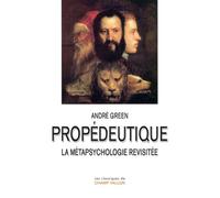 Propedeutique - la metapsychologie revisitee La métapsychologie revisitée - André Green - Champ Vallon - broché - Essai