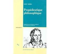 Propédeutique philosophique Georg Wilhelm Friedrich Hegel (Auteur), Maurice de Gandillac (Traduction)