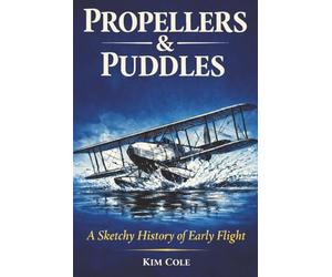 Propellers & Puddles: A Sketchy History of Early Flight