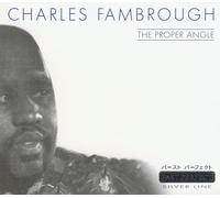 Fambrough, Charles - Proper Angle [Import]