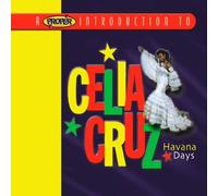 Proper Introduction to Celia Cruz: Havana Days by Cruz, Celia (2004-04-05)