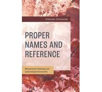 Proper Names and Reference Metasemantic Challenges and Epistemological Constraints - Dr. Stefano Pugnaghi - Bloomsbury Academic - ebook (ePub) - Livre