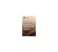 Properties And Novel Applications Of Recycled Aggregates