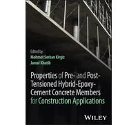 Properties of Pre- and Post-Tensioned Hybrid-Epoxy-Cement Concrete Members for Construction Applications