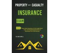Property and Casualty Insurance Exam: 1000+ Exam-Style Questions, 8 Full-Length Mock Tests, and Detailed Explanations to Guarantee First-Time Success