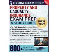 Property and Casualty Insurance Exam Prep and Study Guide 2025/2026: Updated for the License-Includes 4 Practice Tests, 800 Questions, E-Learning Videos & Test, Audiobook, and Easy 4-Week Study Plan