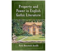 Property And Power In English Gothic Literature