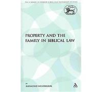 Property and the Family in Biblical Law, Library of Hebrew Bible/Old Testament Studies Raymond Westbrook (Auteur)