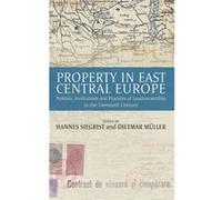 Property In East Central Europe Hannes Siegrist, Dietmar Muller (Auteur)