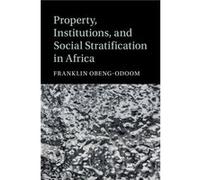 Property Institutions and Social Stratification in Africa by Franklin University of Helsinki ObengOdoom Franklin University of Helsinki ObengOdoom (Auteur)