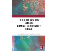 Property Law and Climate Change: Inextricably Linked