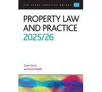 Property Law and Practice 2025/26: Legal Practice Course Guides (LPC)